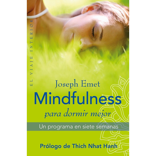 Mindfulness para dormir mejor: Un programa en siete semanas, de Emet, Joseph. Serie El Viaje Interior Editorial Oniro México, tapa blanda en español, 2013