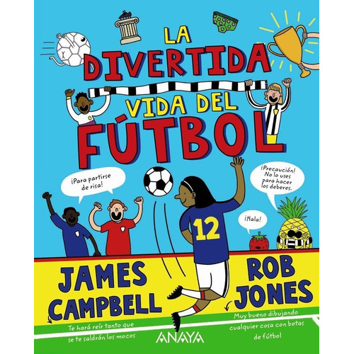 La Divertida Vida Del Futbol, De Campbell, James. Editorial Anaya Infantil Y Juvenil, Tapa Blanda En Español