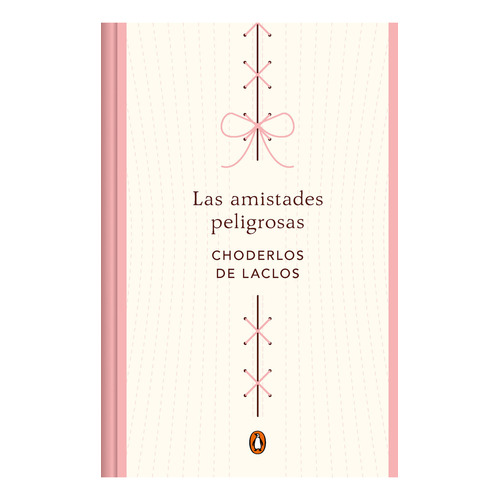 Las amistades peligrosas, de Pierre Choderlos de Laclos. Serie 8491056713, vol. 1. Editorial Penguin Random House, tapa dura, edición 2023 en español, 2023