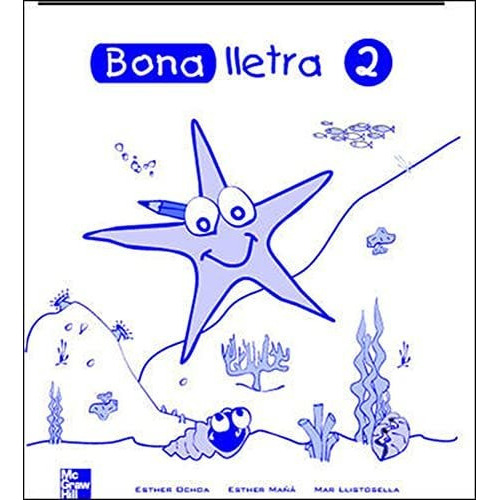 Bona lletra 2  Educacio Primària  cicle inicial  Quadern dactivitats, de Maria del Mar Llistosella Vidal., vol. N/A. Editorial McGrawHill Interamericana de España S L, tapa blanda en español, 2001