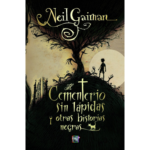 El cementerio sin lápidas y otras historias negras, de Gaiman, Neil. Serie Middle Grade Editorial Roca Infantil y Juvenil, tapa blanda en español, 2010