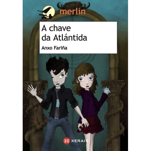 A Chave Da Atlántida (infantil E Xuvenil - Merlín - De 11 Anos En Diante), De Fariña, Anxo. Editorial Edicións Xerais, Tapa Libro De Cartón En Español