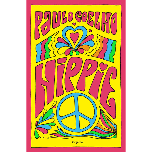 Hippie, de Coelho, Paulo. Serie Ficción Editorial Grijalbo, tapa blanda en español, 2018