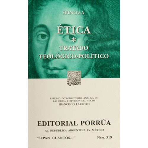 Etica / Tratado Teologico-politico, De Baruch Spinoza. Editorial Porrua En Español