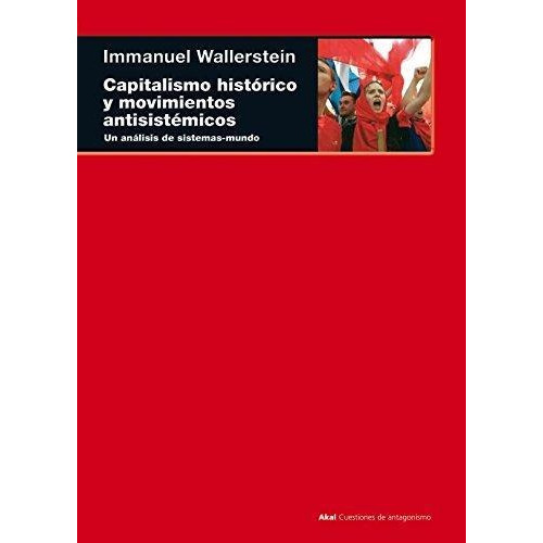 Capitalismo Movimientos Antisistémicos, Wallerstein, Akal