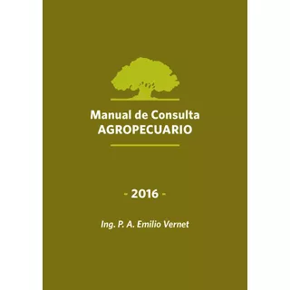 Manual De Consulta Agropecuario Emilio Vernet 2016