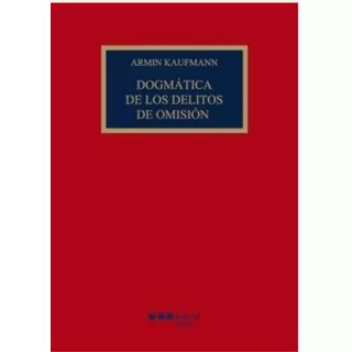 Dogmática De Los Delitos De Omisión, De Kaufmann, Armin. Editorial Marcial Pons En Español