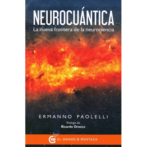 Neurocuantica. La Nueva Frontera De La Neurociencia