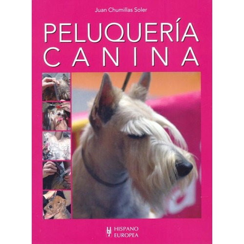 Peluqueria Canina, De Chumillas Soler Juan. Editorial Hispano-europea, Tapa Blanda En Español, 2013