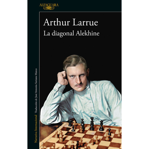 La diagonal Alekhine, de Larrue, Arthur. Serie Literatura Internacional Editorial Alfaguara, tapa blanda en español, 2022