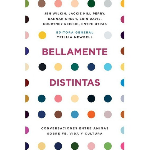 Bellamente Distintas, De Trillia Newbell., Vol. Na. Editorial Portavoz, Tapa Blanda En Español, 2021