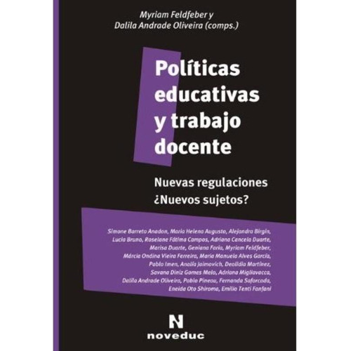 Politicas Educativas Y Trabajo Docente, De Feldfeber, Myriam. Editorial Novedades Educativas, Tapa Blanda En Español
