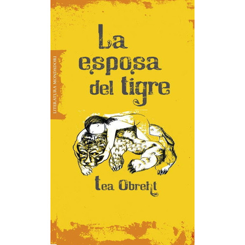 La esposa del tigre, de Obreht, Téa. Editorial Literatura Random House, tapa blanda en español