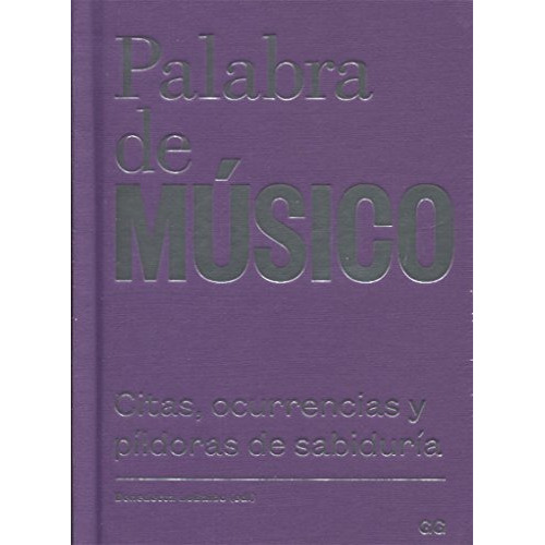 Palabra De Musico, De Lobalbo  Benedetta. Editorial Gustavo Gili En Español