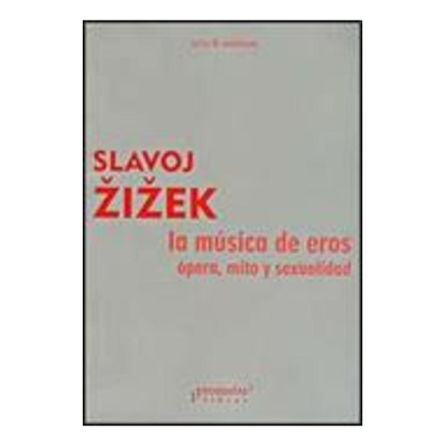 La Musica De Eros - Zizek, Slavoj