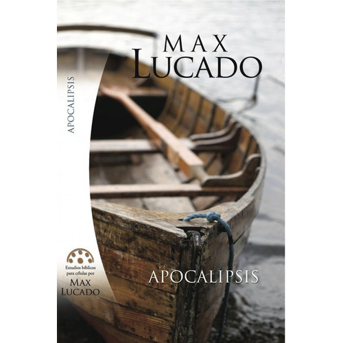 Apocalipsis, Estudio Bíblico Para Células, De Max, Lucado. Editorial Mundo Hispano En Español