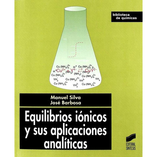 Equilibrios Ionicos Y Sus Aplicaciones, De Manuel Silva. Editorial Sintesis En Español