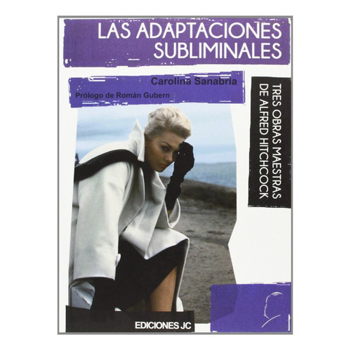 Las Adaptaciones Subliminales, de Carolina Sanabria. Editorial JC EDICIONES, tapa blanda, edición 1 en español