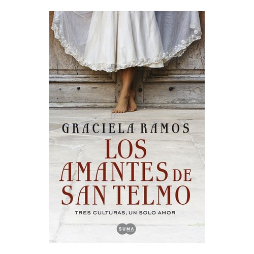 Libro Los Amantes De San Telmo - Graciela Ramos, De Ramos, Graciela Rosa. Editorial Suma De Letras, Tapa Blanda En Español, 2016