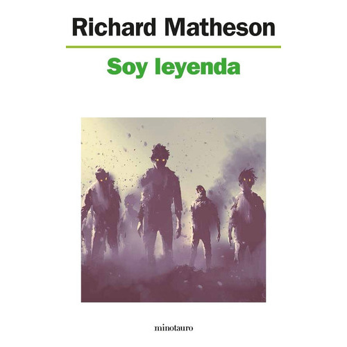 Soy Leyenda: N/a, De Richard Matheson. Editorial Minotauro, Tapa Blanda En Castellano, 2013