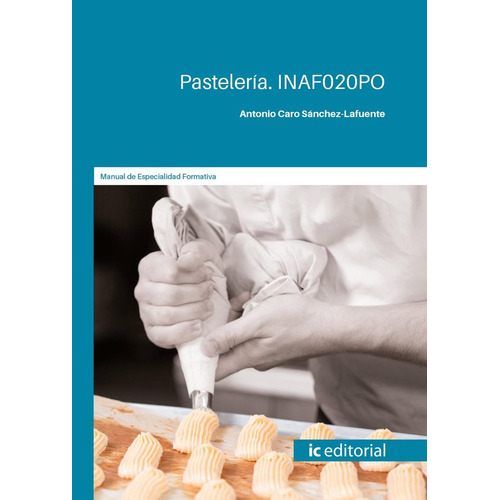 Pasteleria. Inaf020po, De Caro Sanchez-lafuente, Antonio. Ic Editorial, Tapa Blanda En Español