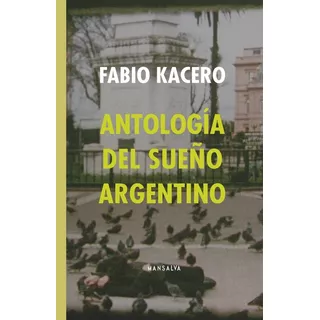 Antología Del Sueño Argentino - Kacero, Fabio