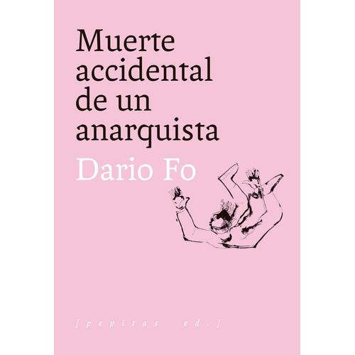 Muerte Accidental De Un Anarquista, De Fo, Dario. Editorial Pepitas De Calabaza, Tapa Blanda En Español