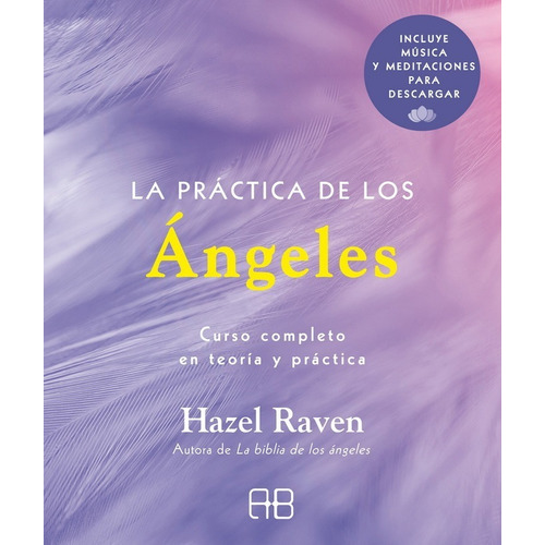 La Práctica De Los Ángeles.: Curso Completo En Teoría Y Práctica, De Raven, Hazel. Editorial Arkano Books, Tapa Blanda En Español, 2022
