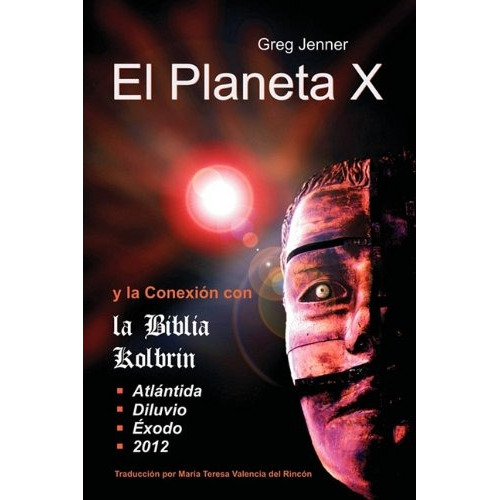 Libro : El Planeta X Y La Conexion Con La Biblia Kolbrin:...