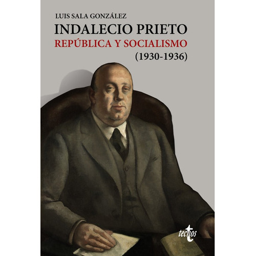 Indalecio Prieto, De Sala González, Luis. Editorial Tecnos, Tapa Blanda En Español