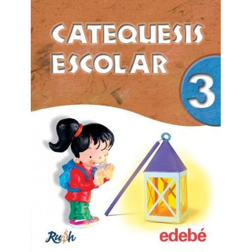 Catequesis Escolar 3 Proyecto Ruah, De Equipo Editorial. Editorial Edebe, Tapa Tapa Blanda En Español