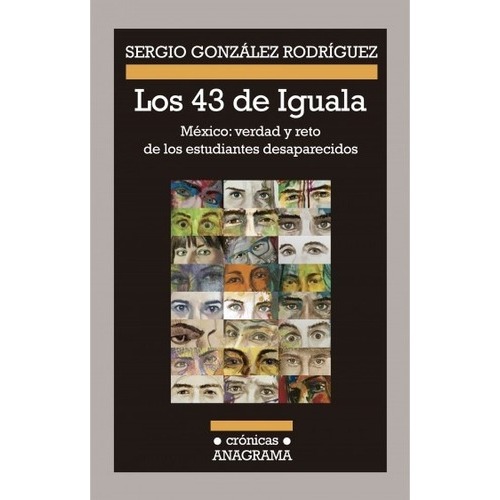 Los 43 De Iguala, De Sergio Gonzalez Rodriguez. Sin Editorial En Español