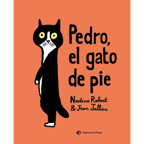 Pedro, El Gato De Pie: Libro Para Niãâ±os De 2 A 5 Aãâ±os, De Robert, Nadine. Editorial El Pirata, Tapa Dura En Español