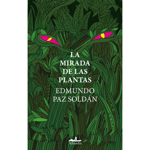 La Mirada De Las Plantas - Edmundo Paz Soldán
