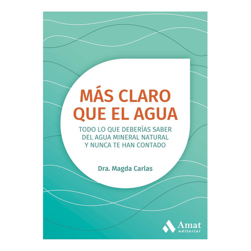 Más Claro Que El Agua, de Carlas, Magda. Editorial Amat, tapa blanda en español, 2021