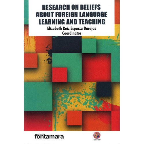 Research On Beliefs About Foreign Language Learning And Teaching, De Elizabeth Ruiz Esparza Barajas. Editorial Fontamara, Tapa Blanda En Español, 2019