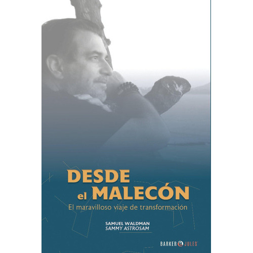 DESDE EL MALECON, de SAMMY WALDMAN. Editorial SAMUEL WALDMAN KALER, tapa blanda en español