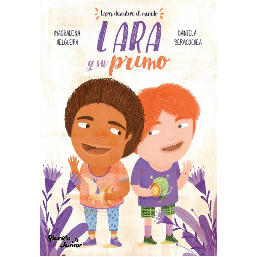 Lara Y Su Primo, De Magdalena Helguera. Editorial Planeta Junior, Edición 1 En Español