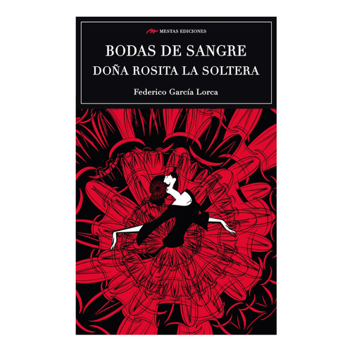Bodas De Sangre, Doña Rosita La Soltera, De García Lorca, Federico. Editorial Mestas Ediciones, Tapa Blanda, Edición 1 En Español, 2018