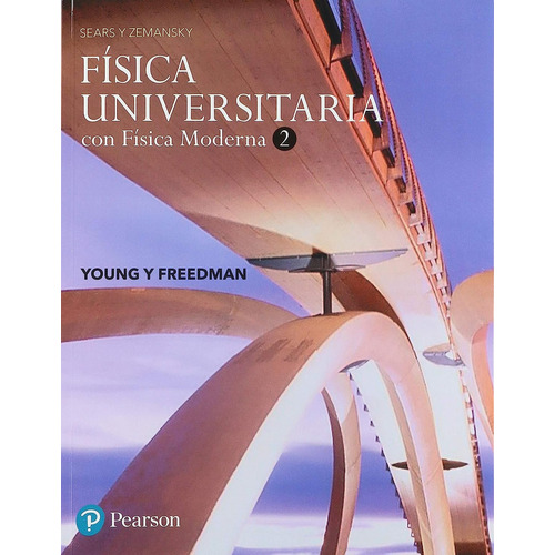 Fisica Universitaria Con Fisica Moderna Vol.Ii (14A.Edición), de Sears Y Zemansky. Editorial Pearson, tapa blanda en español, 2018