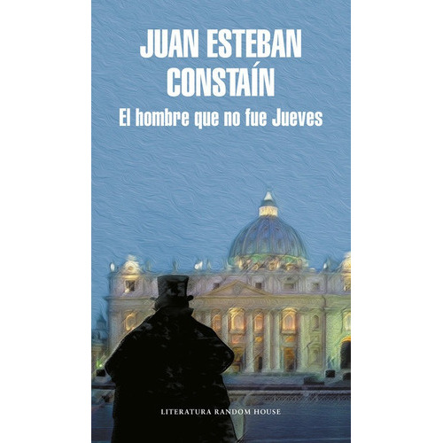 El Hombre Que No Fue Jueves (mapa De Las Lenguas), De Staín, Juan Esteban. Editorial Literatura Random House, Tapa Blanda En Español