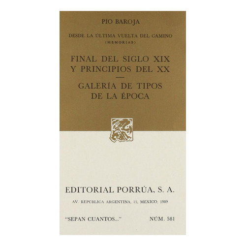 Desde la última vuelta del camino (memorias): No, de Baroja, Pío., vol. 1. Editorial Porrua, tapa pasta blanda, edición 1 en español, 1989