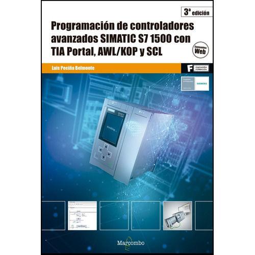 Programación De Controladores Avanzados Simatic S7 1500 Con Tia Portal, Awl/kop Y Scl, De Uis Peciña Belmonte. Editorial Alfaomega, Edición 3 En Español