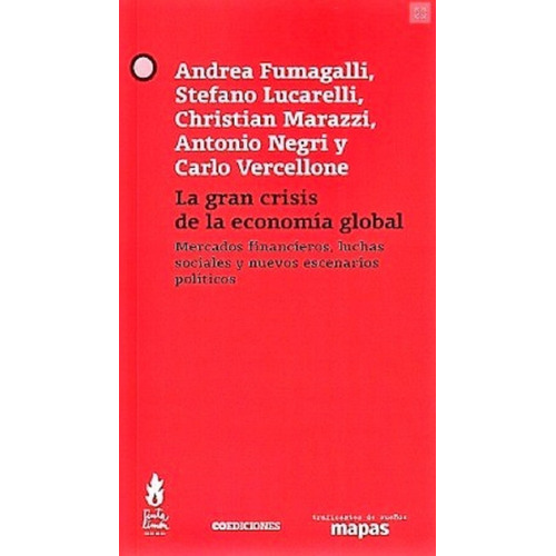 La Gran Crisis De La Economía Global Fumagalli Lucarelli Ot
