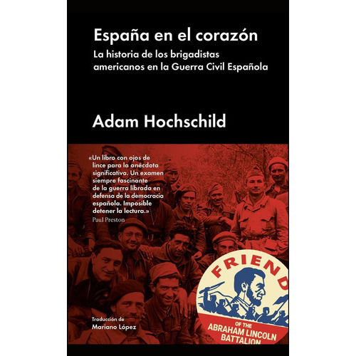 España en el corazón, de Hochschild, Adam. Editorial Malpaso, tapa dura en español, 2018