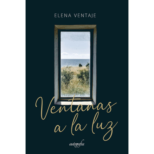 Ventanas A La Luz, De Ventaje , Elena.., Vol. 1.0. Editorial Autografía, Tapa Blanda En Español, 2017