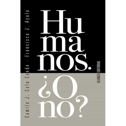 Humanos ¿o No? - Cela Conde, Ayala