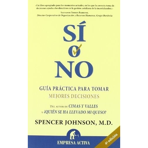 SI O NO - SPENCER JOHNSON, de Spencer Johnson. Editorial Empresa Activa en español