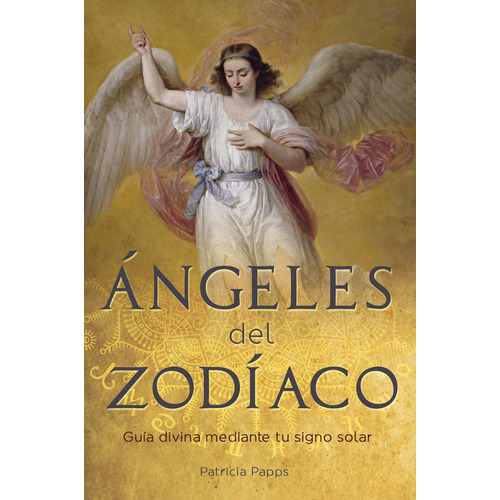 Ángeles del Zodiaco: No aplica, de Patricia Papps. Serie 1, vol. 1. Grupo Editorial Tomo, tapa pasta blanda, edición 6 en español, 2017