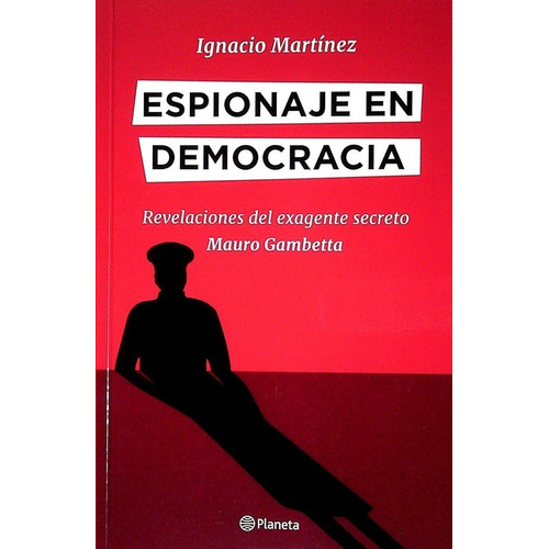 Espionaje En Democracia, De Ignacio Martínez. Editorial Planeta En Español